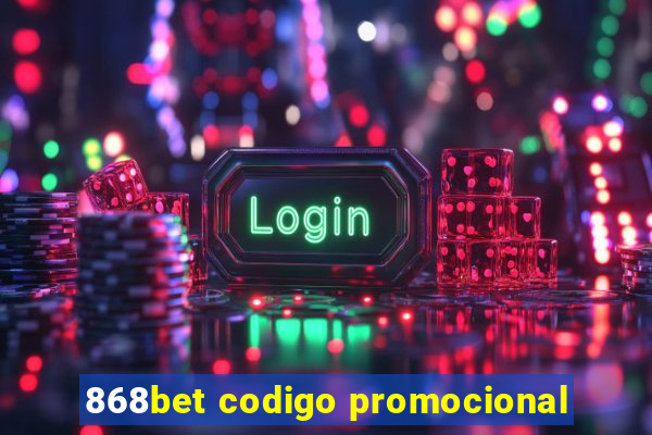 868bet codigo promocional